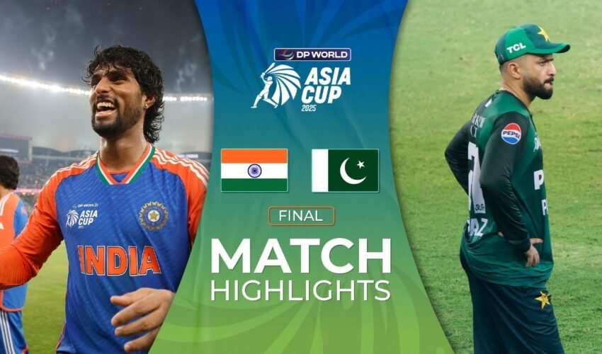 Final | India vs Pakistan | DP World Asia Cup 2025