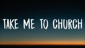 Hozier – Take Me To Church (Lyrics)