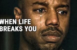 WHEN LIFE BREAKS YOU – Powerful Motivational Speech