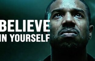 BELIEVE IN YOURSELF – Motivational Speech