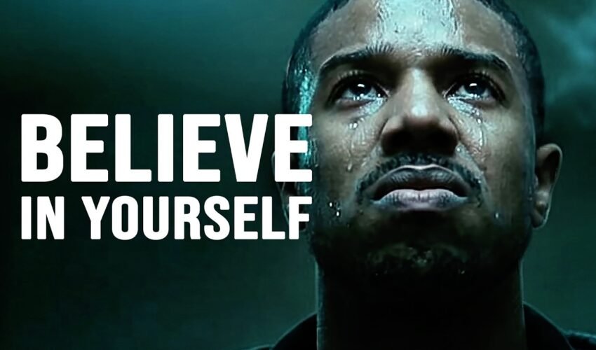 BELIEVE IN YOURSELF – Motivational Speech
