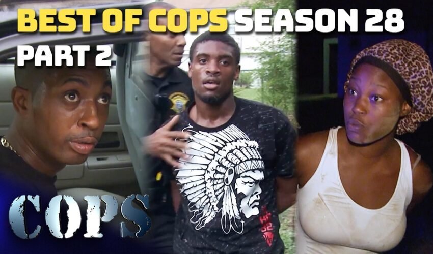 Best of COPS Season 28 Part 2 | Compilation | COPS TV SHOW