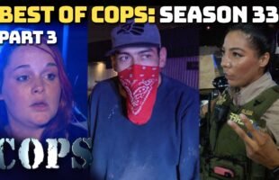 Best Of COPS Season 33 Part 3 | Compilation | COPS TV SHOW