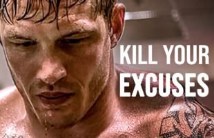 KILL YOUR EXCUSES – Motivational Speech
