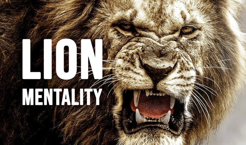 LION MENTALITY – Motivational Video