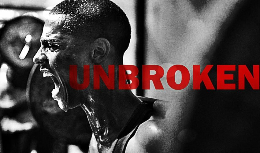 Unbroken – Motivational Video