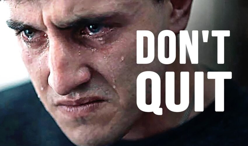 DON'T QUIT – Motivational Speech