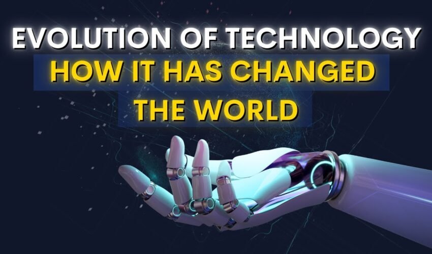 The Evolution of Technology |How It has Changed The World|