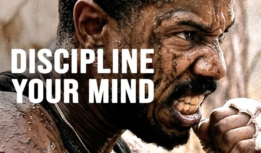 DISCIPLINE YOUR MIND – Motivational Speech