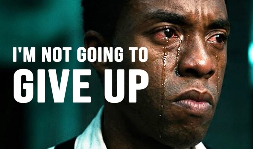 I'M NOT GOING TO GIVE UP – Powerful Motivational Speech