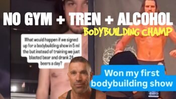 No Gym, Tren + Alcohol = Bodybuilding Champ