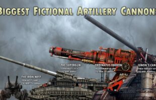 Biggest Artillery Guns and Cannons in fiction (Ranked by Caliber)